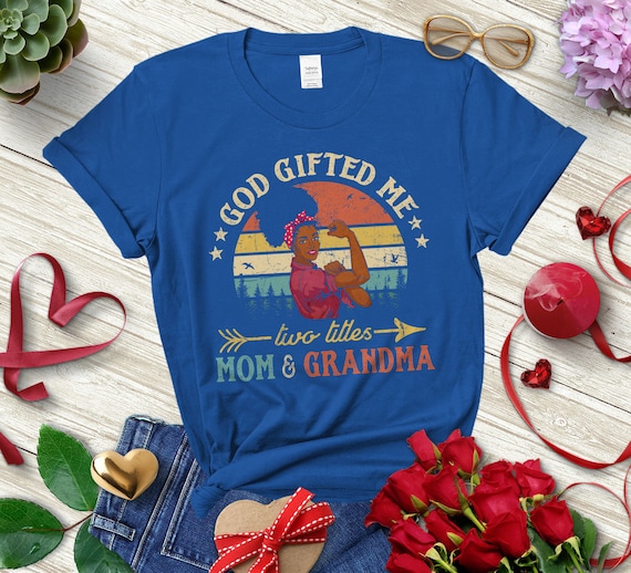 First Time Grandma Vintage Womens tshirt Mother's Day Gift Idea New Grandma God Gifted Me Two Titles Mom and Grammy T-Shirt