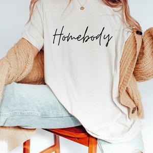 Homebody Shirt | Trending Graphic Tees | Cozy Graphic Shirt | Homebody Sweatshirt | Comfort Colors Trendy T Shirt