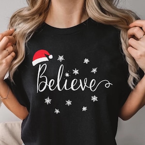 Believe Christmas Shirt, Christmas Believe Shirt Christmas Party Shirt Christmas T-Shirt, Christmas Family Shirt, Believe Shirt