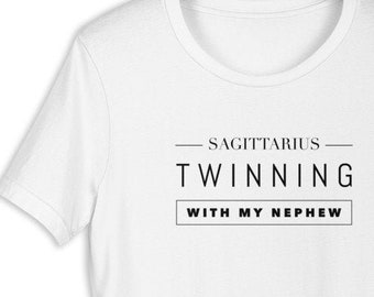Sagittarius Twinning With My Nephew T-Shirt (Matching Baby Bodysuit Available)