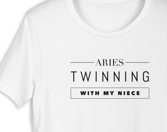Aries Twinning With My Niece T-Shirt (Matching Baby Bodysuit Available)