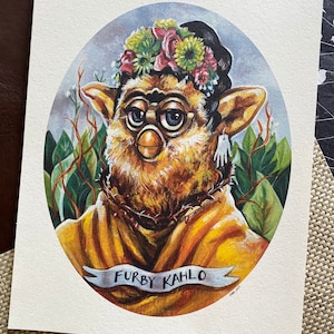 Furby Kahlo Print Signed & Dated- Classical Art 8 x 10 Frida 90s Parody Print on Deluxe Watercolor Paper - High Quality