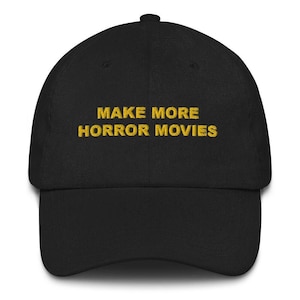 Make More Horror Movies - Dad hat