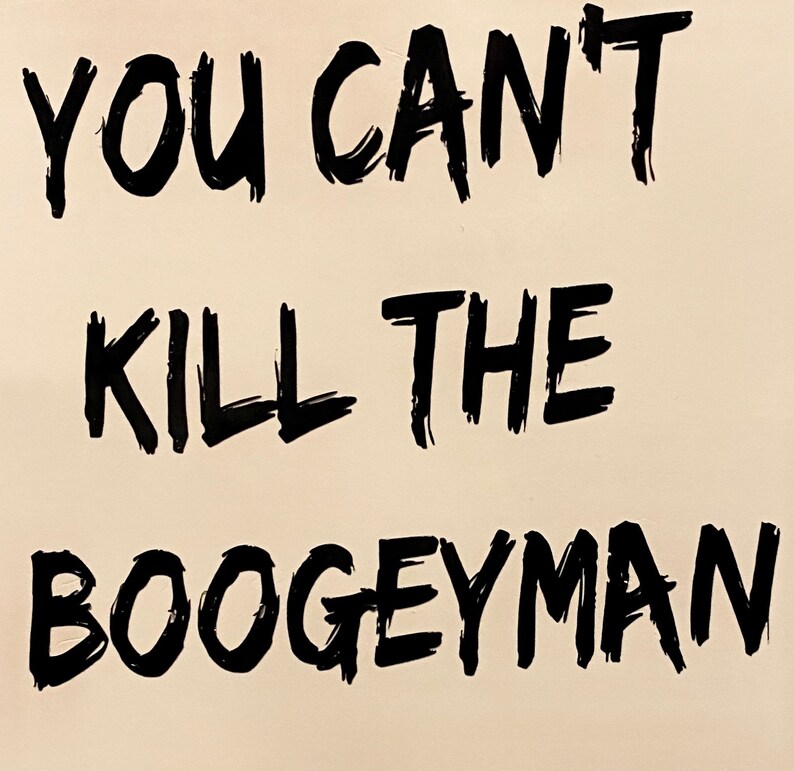 Michael Myers Decal You Cant Kill The Boogeyman Decal Etsy