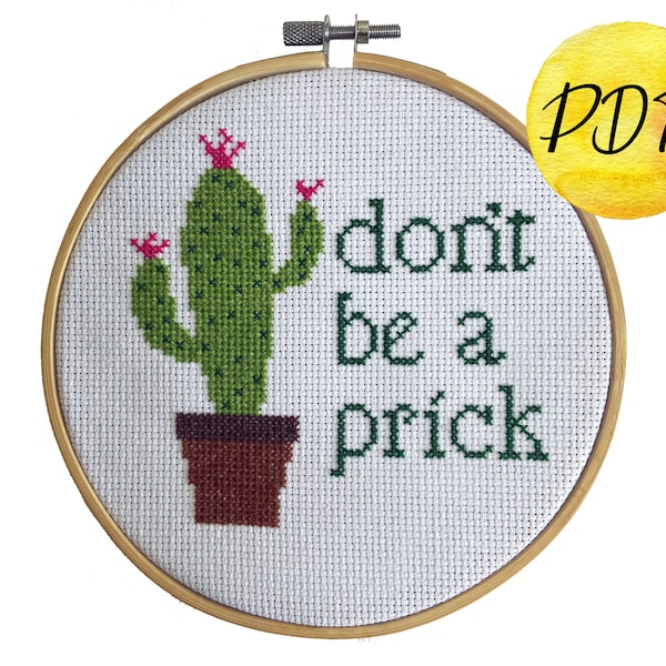 Don't be a prick - Cactus Cross Stitch Pattern Downloadable Instant PDF