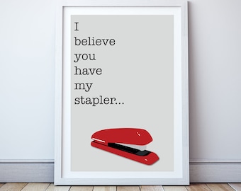 You Have My Stapler - Minimal print, film quote, classic movies