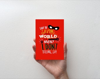 Leave the saving of the world to the me, I don't think so - Movie Quote Minimal Greetings Card