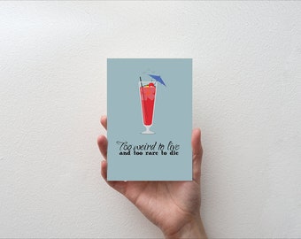 Too weird to live and too rare to die - Movie Quote Minimal Greetings Card