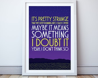 It's pretty strange that we keep running into each other - Minimal print, film quote, classic movies