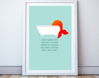 All my life I've been waiting for someone and when I find her, she's a fish - Minimal print, film quote, classic movies