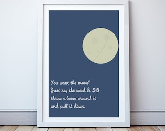 You Want The Moon - Minimal print, film quote, classic movies