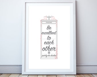 Be excellent to each other - Minimal print, film quote, classic movies