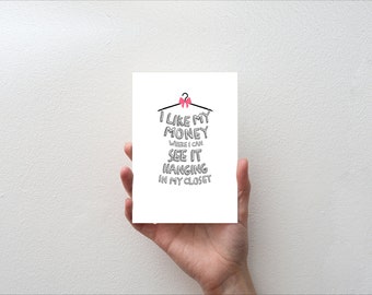 I like my money where i can see it - Movie Quote Minimal Greetings Card