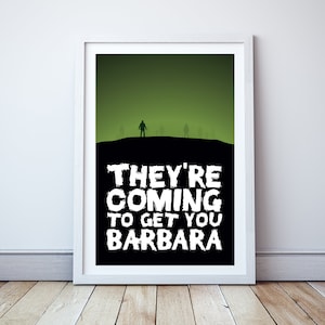 They're coming to get you barbara - Minimal print, film quote, classic movies