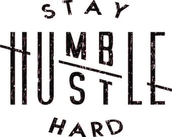 Stay Humble Hustle Hard Svg, Clipart, design t-shirt, File per Cricut, PNG, DXF, EPS