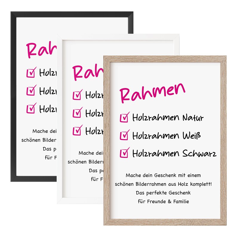 May include: Three different picture frames with white backgrounds and black, white, and wood frames. The frames have checkboxes with text that reads "Holz" and "Holzrahmen" in German. The text in the frames reads "Rahmen" and "Mache dein Geschenk mit einem sch&ouml;nen Bilderrahmen aus Holz komplett! Das perfekte Geschenk f&uuml;r Freunde & Familie".