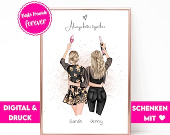 May include: A printable art print with a pink and gold glitter background featuring two women holding glasses of champagne. The text "Always better together" is written in black script font. The names "Sarah" and "Jenny" are written below the women. The text "Beste Freunde forever" is in a pink circle at the top left of the image.