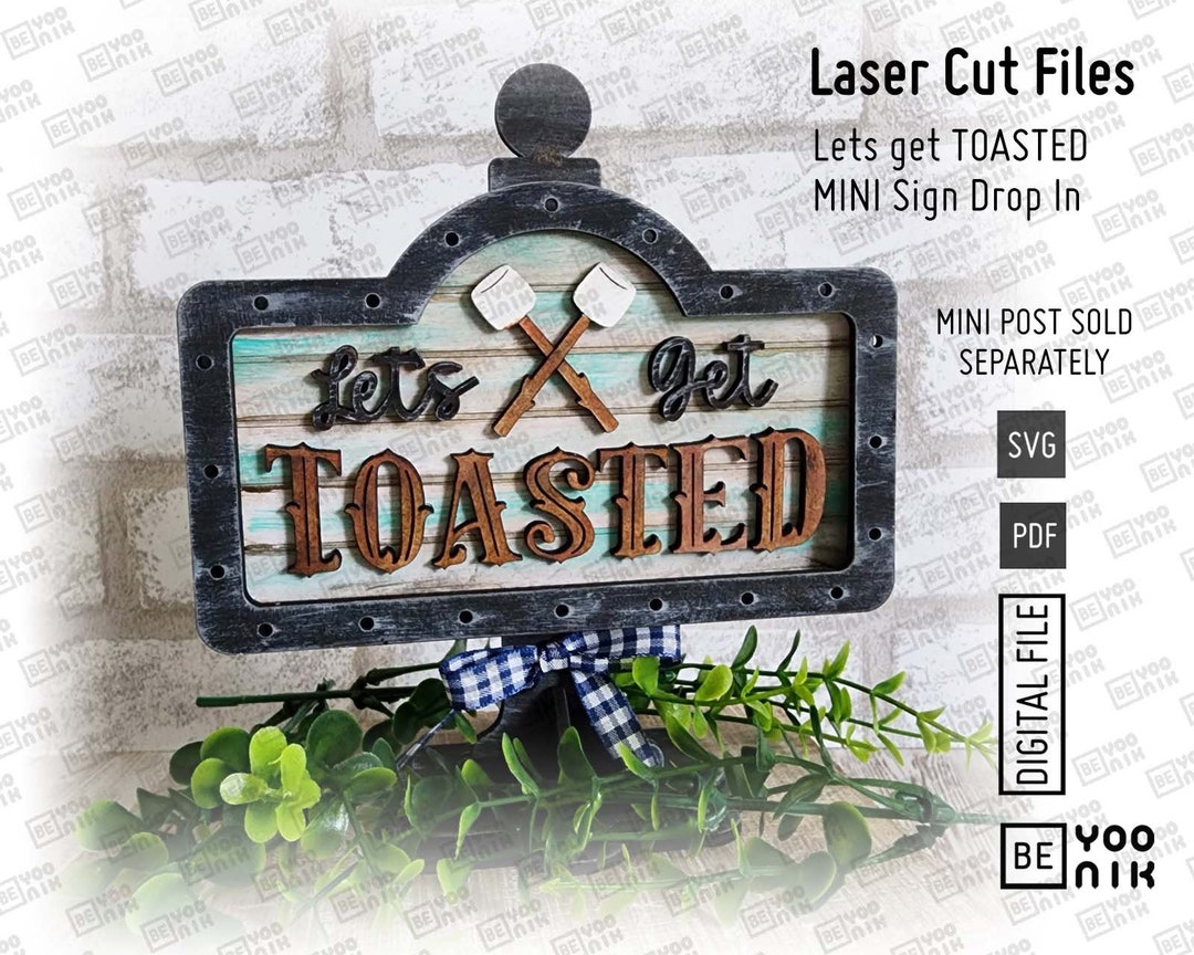 Add on Let's Get TOASTED Mini Sign in SVG and PDF for Our Mini Post ...