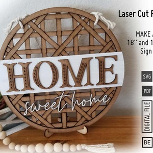 May include: A wooden round sign with a woven pattern and the words "HOME sweet home" in white lettering. The sign is 18 inches and 10.5 inches in diameter. The sign is a digital file for laser cutting.