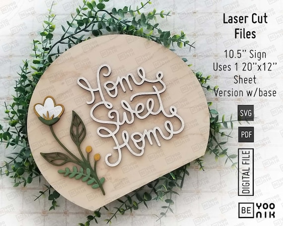 Flower Home sweet home sign in SVG and PDF, Home Sweet Home Laser cut files, Home Sweet home Glowforge, Home Sweet Home SVG