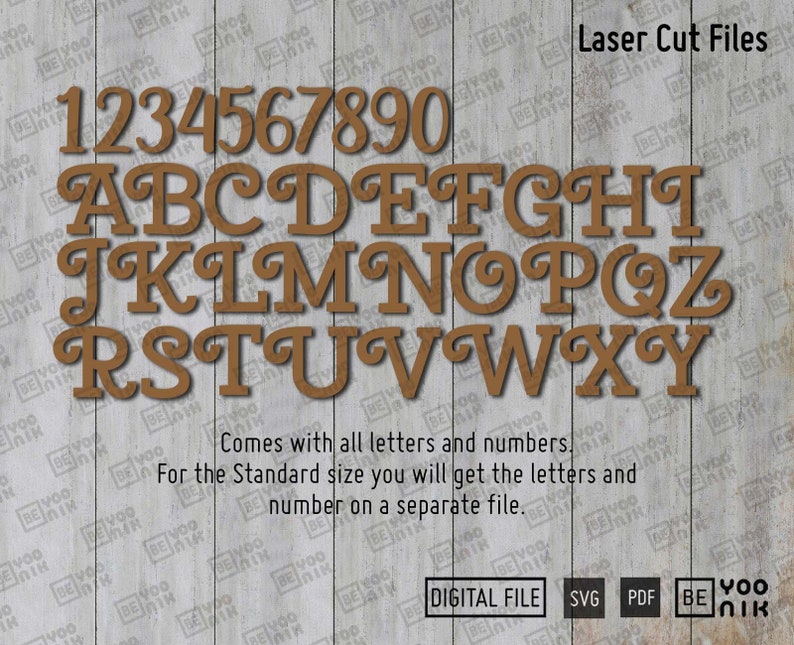 May include: Laser cut files for numbers and letters in a brown color. The letters have a decorative swirl design. The text on the image reads "Laser Cut Files", "Comes with all letters and numbers. For the Standard size you will get the letters and number on a separate file." and "DIGITAL FILE SVG PDF BE YOO NIK".
