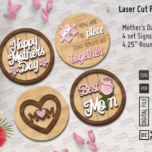 May include: Four 4.25 inch round laser cut wood signs with Mother's Day themes. The signs feature the text "Happy Mother's Day", "You are the piece that holds us together", "Best Mom", and "Mom" with a heart.