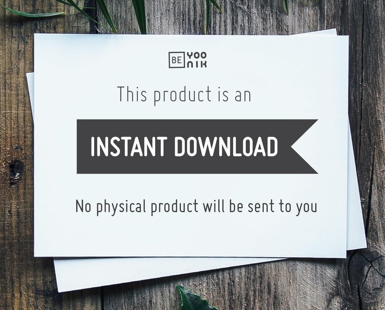 May include: White card with black text that reads "This product is an INSTANT DOWNLOAD. No physical product will be sent to you."  The text is centered on the card.  The card is on a wooden surface.
