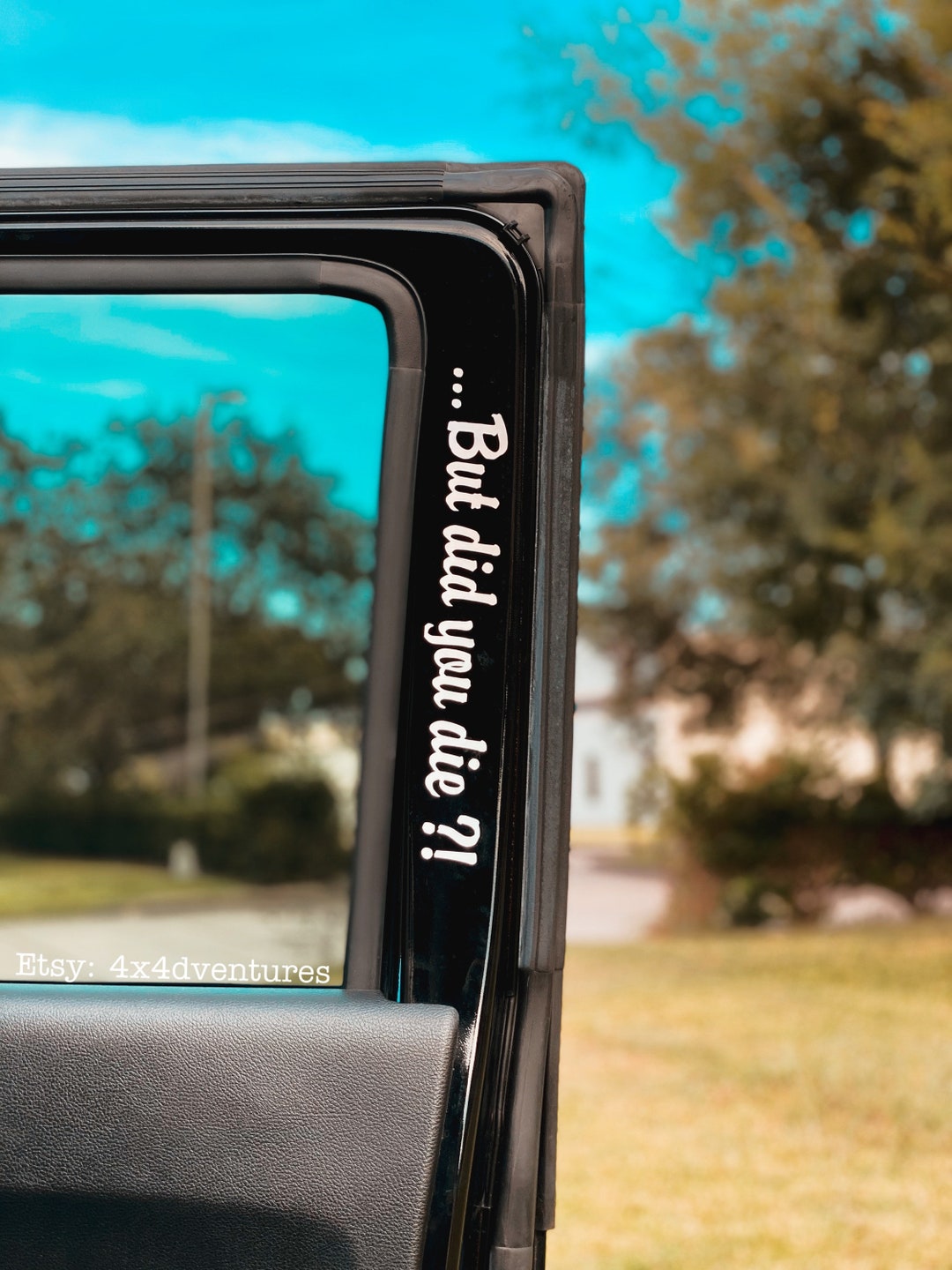 But Did You Die? Funny Vinyl Sticker Decal - 6.5x1.5