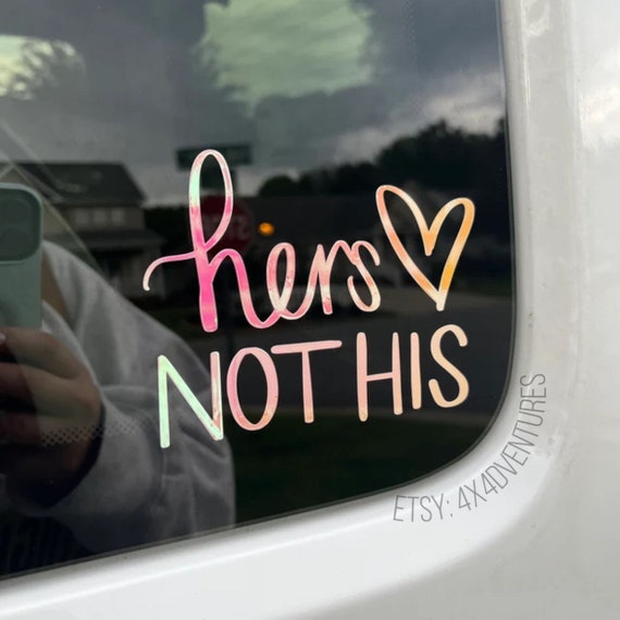 Hers NOT HIS decal | Truck Girl | Car Girl | Her Truck Decal | Female driven | 4x4 Decals | JK decals | Hers | Hers Not His | bad Bitches