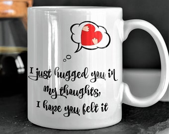 I just hugged you in my thoughts. Sending a hug gift. I hope you felt it. A hug on a mug. A perfect Valentine's gift.