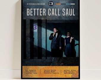 May include: A framed poster for the television show "Better Call Saul." The poster features the show's title in large, distressed white letters. The image includes actors in a dark setting, with the names of the cast and creators at the bottom.