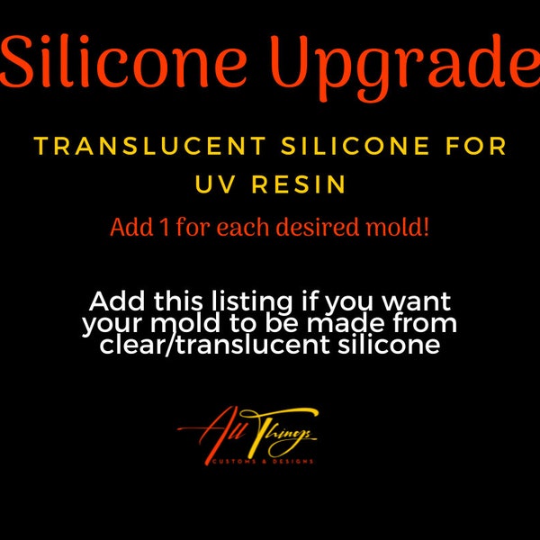 UPGRADE -Clear/Translucent Silicone for UV Resin