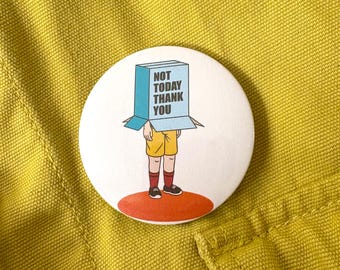 Not Today Button badge (58mm)