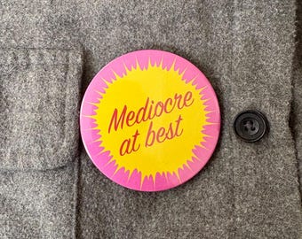 Mediocre At Button Badge (58mm) Starburst Design
