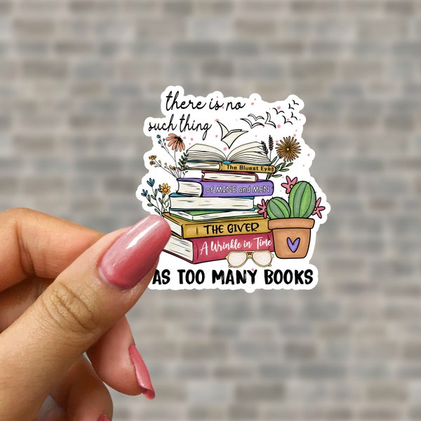 Too many books sticker, bookish sticker, book lover gift, bookish merch, Kindle sticker, smut reader, reading lover, e-reader