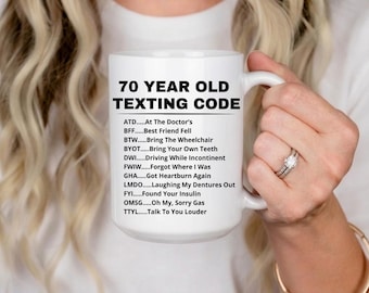 Funny 70th Birthday Mug for Her Him, 70 Year Old Texting Code Mug, Senior Humor Birthday Gift, Gag Coffee Cup, 70th Birthday Gifts