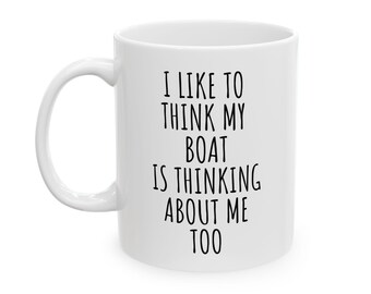 Funny Boating Coffee Mug, Sailor Gift Idea, Sometimes I Wonder If My Boat Misses Me Too, Best Father's Day, Fisherman, Boaters Gift