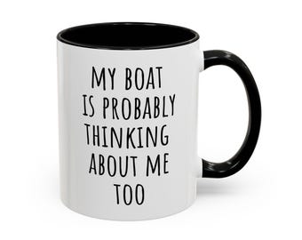 Funny Boating Coffee Mug, Sailor Gift Idea, Sometimes I Wonder If My Boat Misses Me Too, Best Father's Day, Fisherman, Boaters Gift