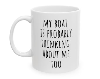 Funny Boating Coffee Mug, Sailor Gift Idea, Sometimes I Wonder If My Boat Misses Me Too, Best Father's Day, Fisherman, Boaters Gift