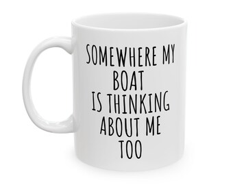 Funny Boating Coffee Mug, Sailor Gift Idea, Sometimes I Wonder If My Boat Misses Me Too, Best Father's Day, Fisherman, Boaters Gift