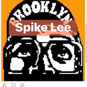 May include: A pixel art graphic on an orange background featuring a black silhouette of a person wearing glasses. The word BROOKLYN is arched in white pixelated text at the top, and a brown rectangular banner displays the white text Spike Lee.