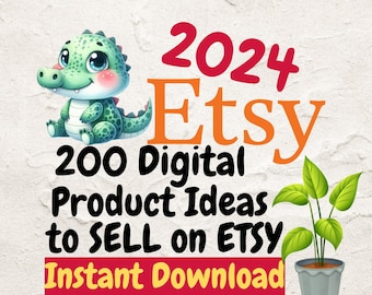 2024 Etsy Digitale Produktideen 200 digitale Produktideen zum Verkauf auf der etsy digitalen Produktliste mit 200 digitalen Produkten zum Verkauf Hohe Nachfrage