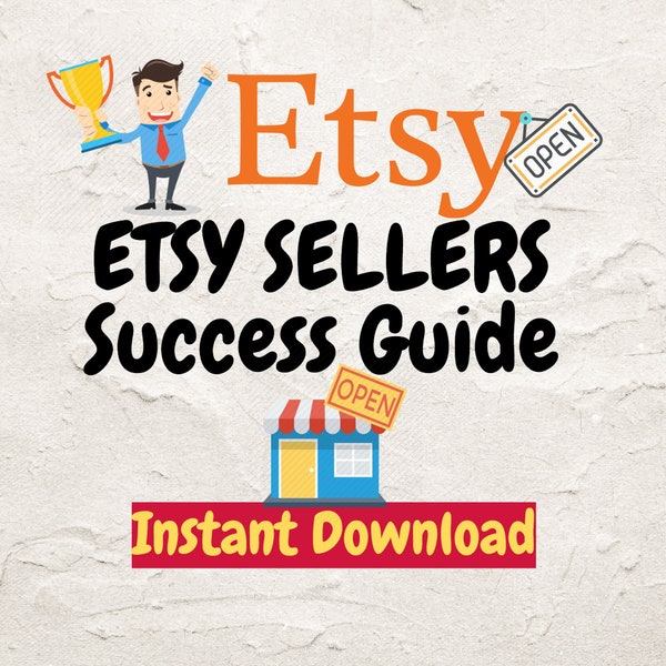 ETSY SELLER Success Guide, Strategies For New Etsy Sellers, Tips For Selling On Etsy, 2024 Selling Guide For Etsy, Etsy Shop Checklist