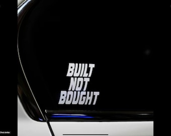 Built Not Bought Decal Cars Trucks