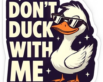 Dont Duck With Me. Made for Jeeps.