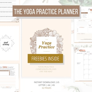 May include: A digital planner for yoga practice with a floral design and the text "The Yoga Practice Planner" in brown text. The planner includes a goal setting worksheet, a monthly planner, and a section for practice reflections. The text "Freebies Inside" is in a gold box. The text "Your Practice Companion On and Off the Mat" is in brown text. The text "Instant Download | US Letter | A4 | A5 | 62 Pages" is in brown text.