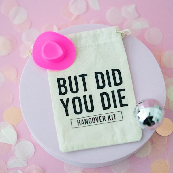 But Did You Die Hangover Kit, 4x6 Muslin bag, Bachelorette, Party Favor Ideas, Bachelor, The Groom, Fun Bachelorette Party Ideas,