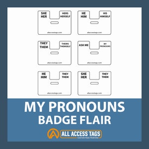 May include: A set of printable pronoun badges with different pronoun options, including she/her, he/him, they/them, and ask me. The badges are black and white and have a space for a name or other text. The text "My Pronouns Badge Flair" is at the bottom of the image.
