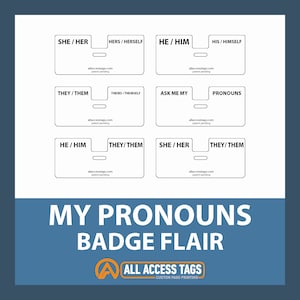 May include: A set of six printable pronoun badge templates. Each template features a different set of pronouns, including "She/Her", "He/Him", "They/Them", "Hers/Herself", "His/Himself", "Theirs/Themself", "Ask Me My Pronouns". The templates are designed for use with a badge maker.