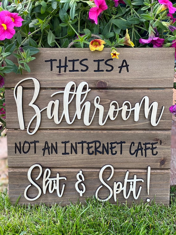 Bathroom decor, Funny bathroom sign, Farmhouse sign, home decor, gift for him, gift, sign, wood sign, 3d, home decor, wall sign, art